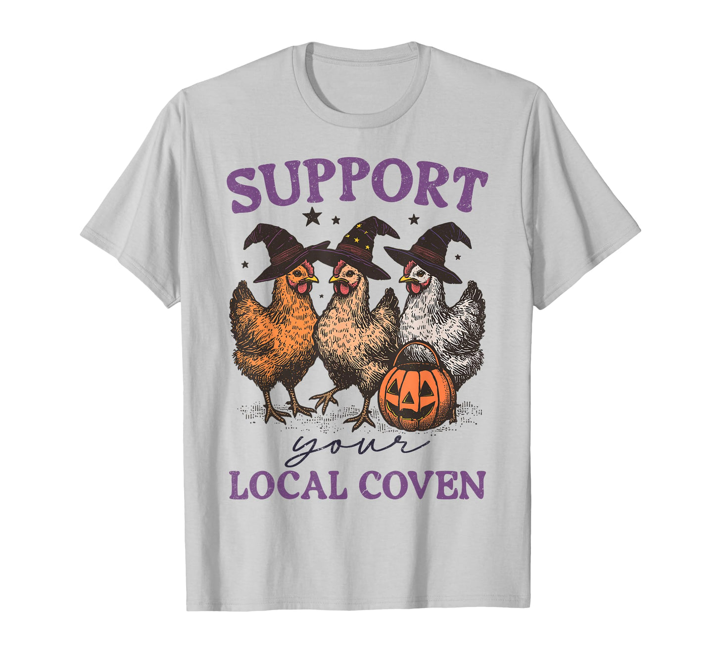 Support Your Local Coven Funny Witch Girl Chicken Farm Lover T-Shirt