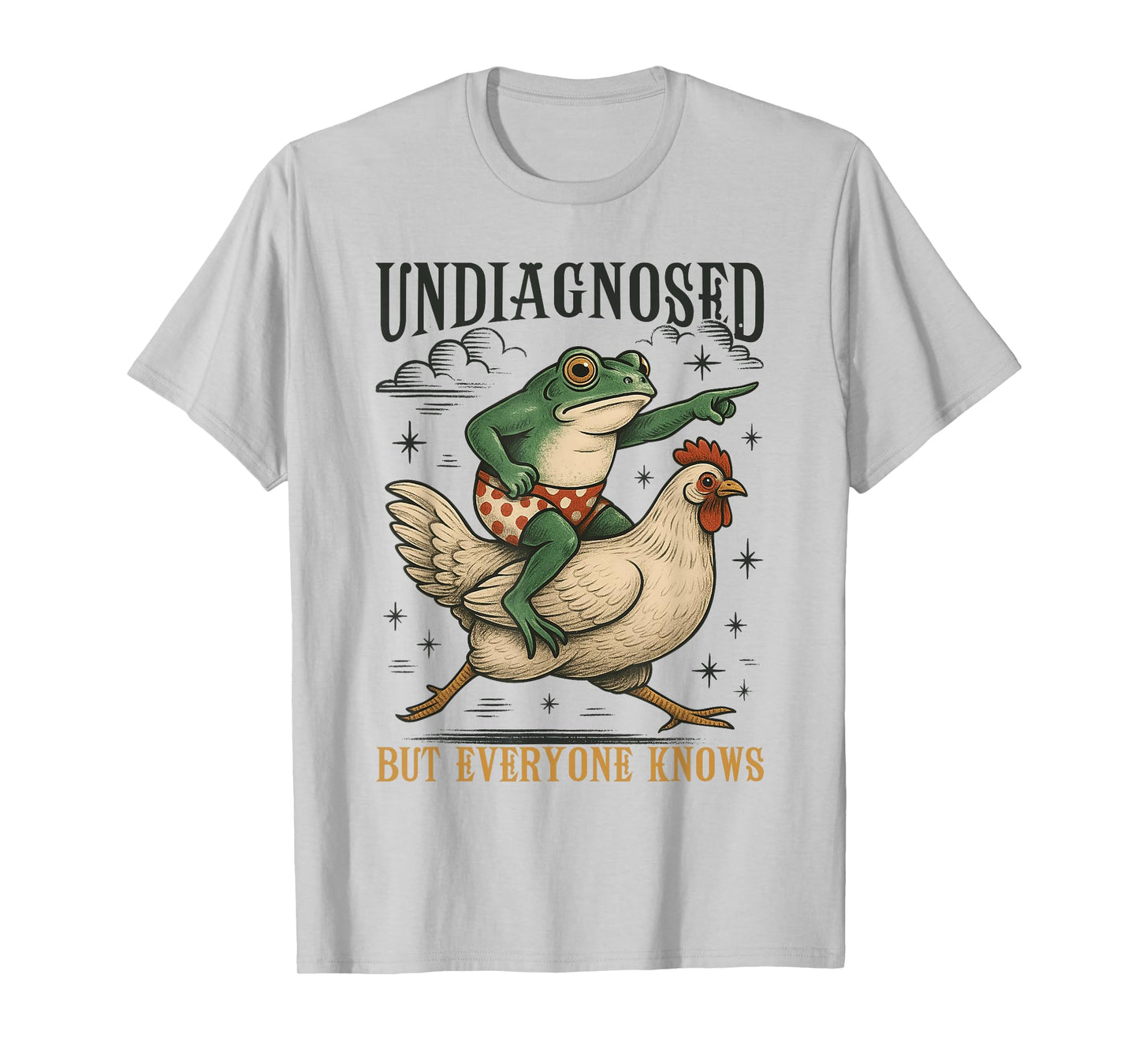 Undiagnosed But Everyone Knows Frog Chicken Mental Health T-Shirt