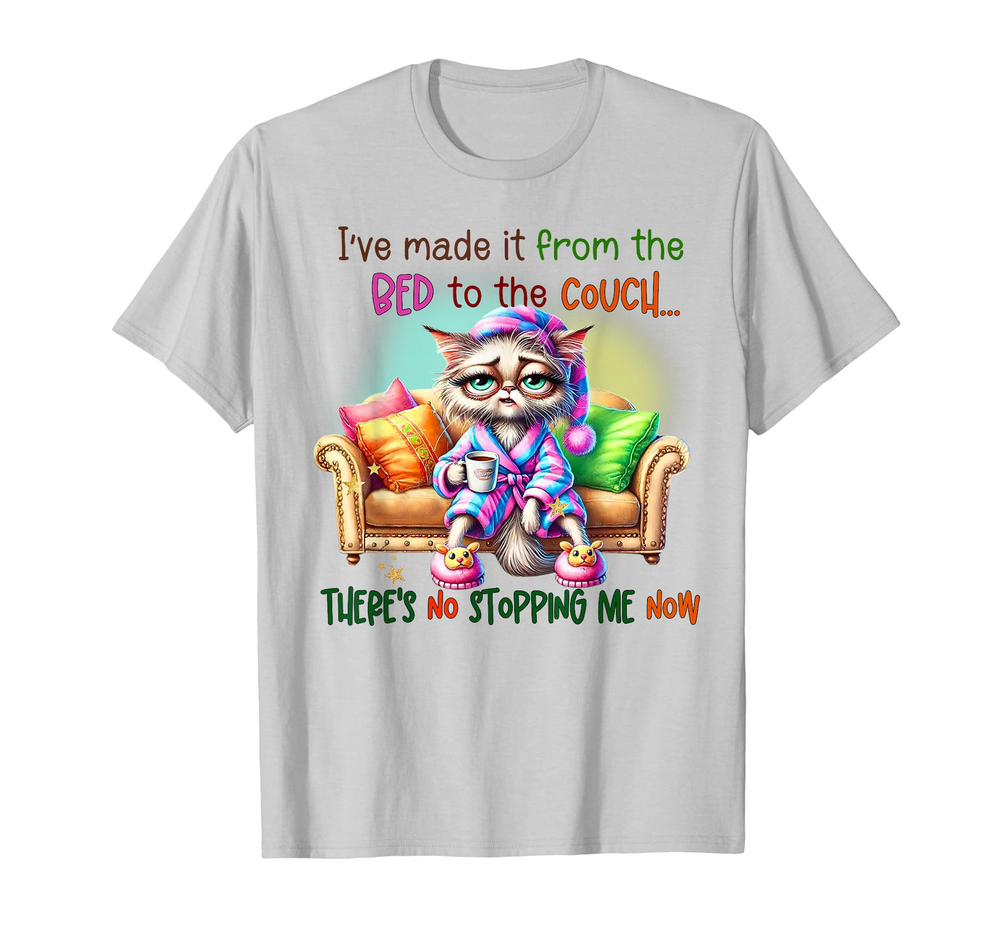 Cat Im Made It From The Bed To The Couch There's No Stopping T-Shirt for Men Women