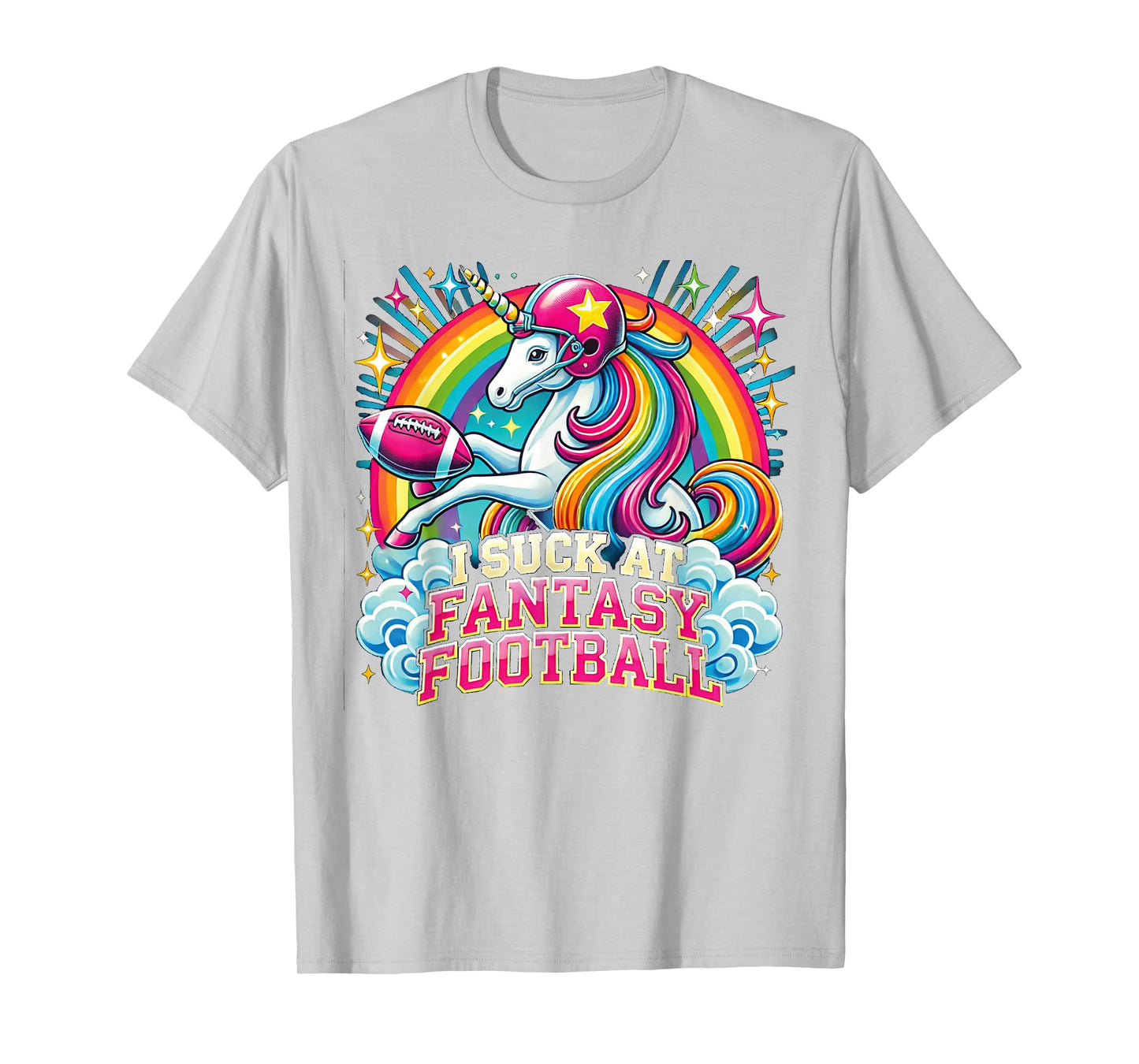 I Suck at Fantasy Football Unicorn Rainbow Loser Gilrs Gift T-Shirt