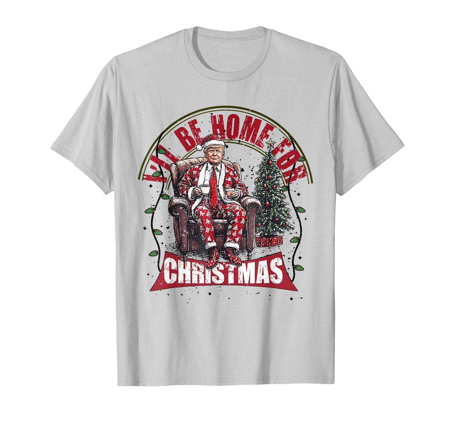 Cute Humorous Trump I'll Be Home For Christmas Election 2024 T-Shirt