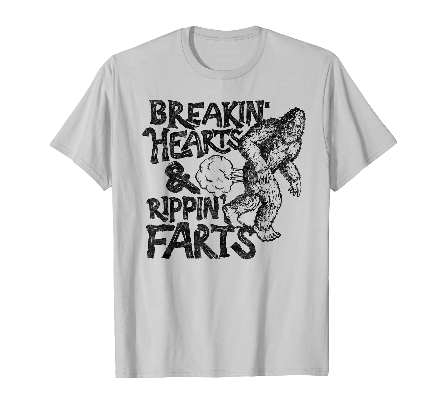 Breaking Hearts Ripping Farts! Funny Bigfoot Sasquatch Gas T-Shirt