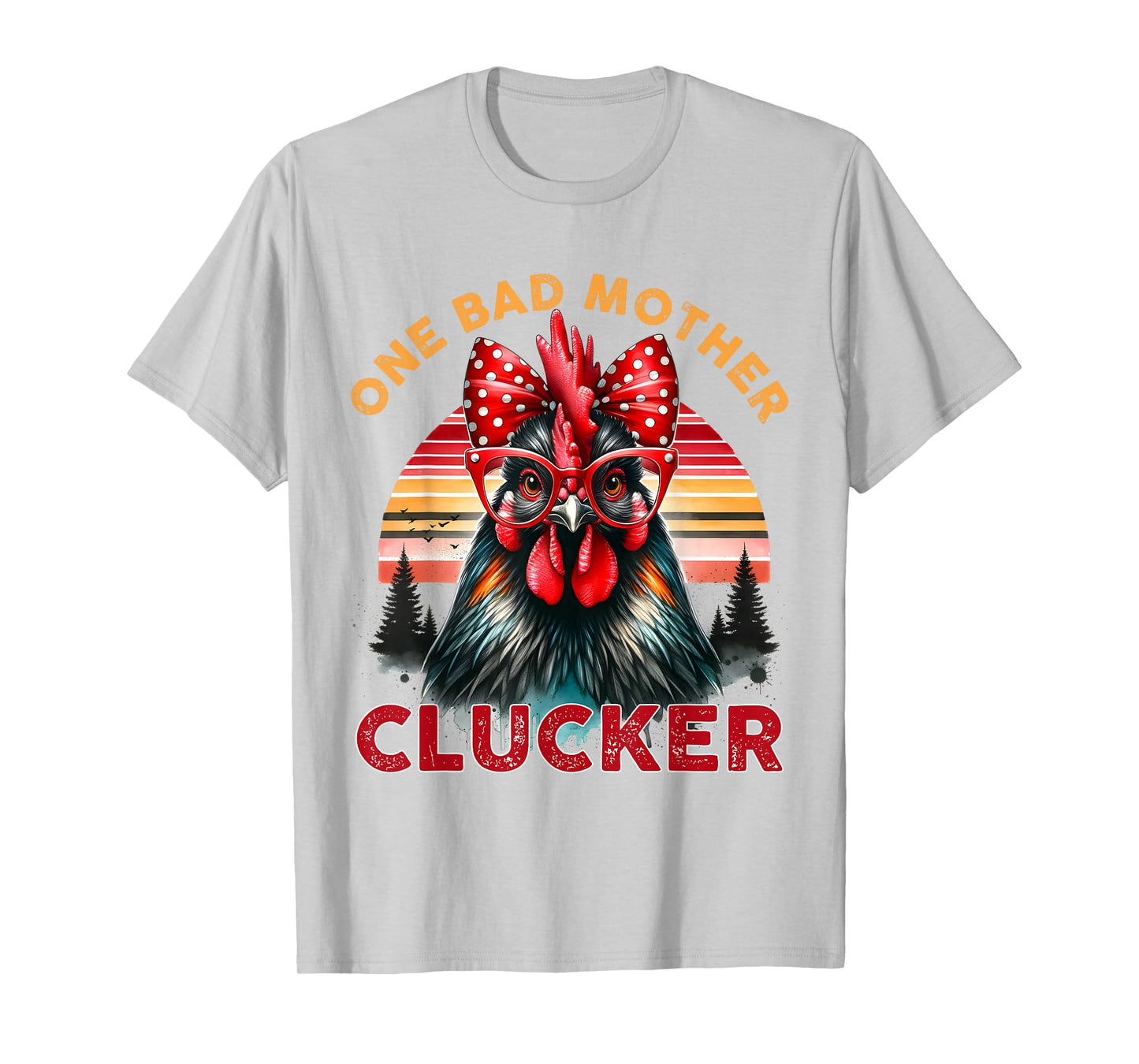 One Bad Mother Clucker Mother's Day Funny Mom Retro Sunset T-Shirt