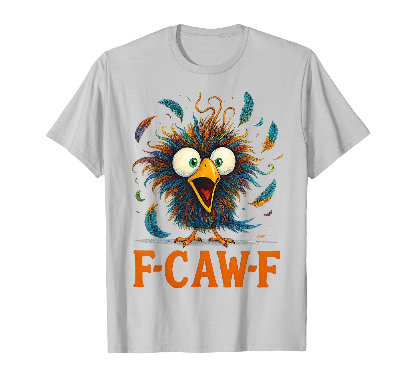 F-Caw-F Funny Messy Chicken Bird Rooster FCAWF Meme T-Shirt