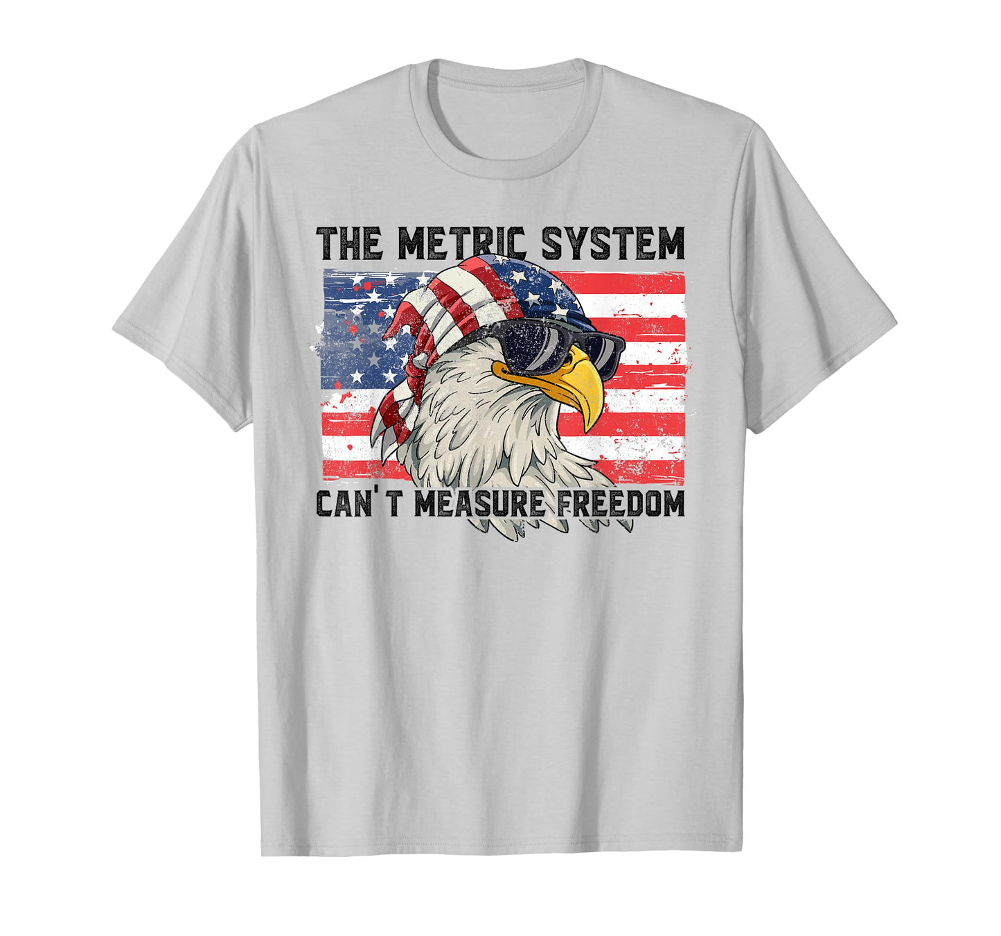 The Metric System Can't Measure Freedom T-Shirt