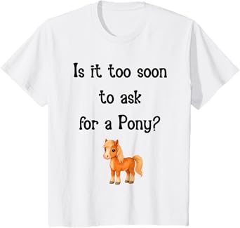 Kids is it too soon to ask for a pony Cowboy Baby Cute New Born T-Shirt