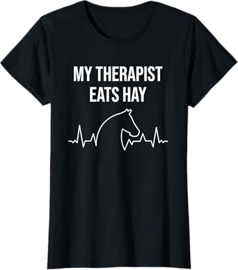 My Therapist Eats Hay | My Therapist Lives In A Barn T-Shirt