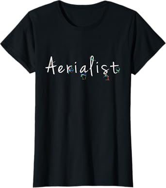 Aerialist top - aerialist gifts - Aerial T-Shirt