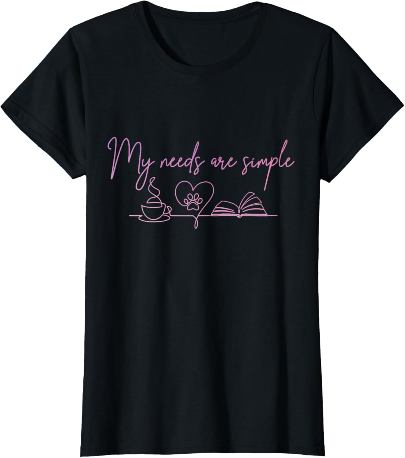 Book Lover Dog Coffee My Needs Are Simple Funny Bookworm T-Shirt