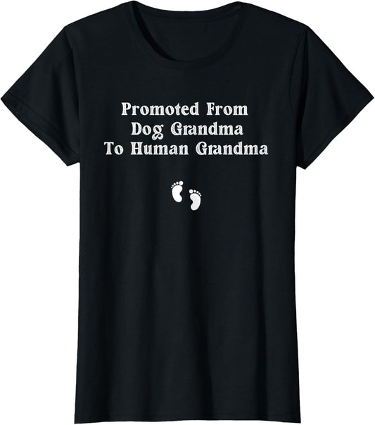 Promoted From Dog Grandma To Human Grandma T-Shirt