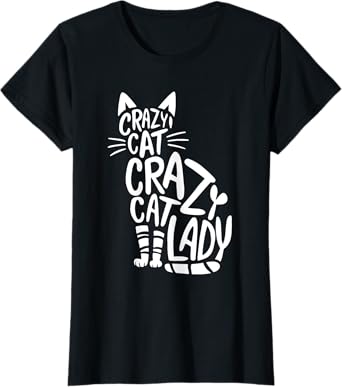 Crazy Cat Lady Funny Cat Lover Cat Owner T-Shirt