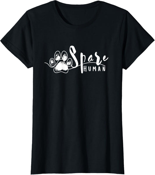 Spare Human Funny Pet Lover T-Shirt