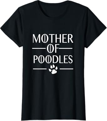 Womens Funny Pet Dog T-Shirt Mother of Poodles T-Shirt