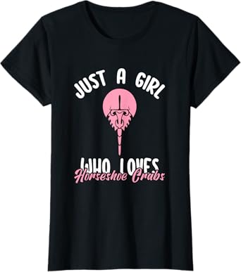 Just a Girl Who Loves Horseshoe Crabs Funny Xiphosura Saying T-Shirt