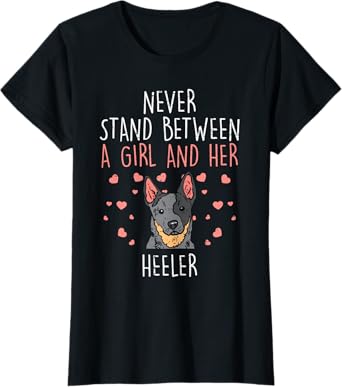 Never Stand Girl And Heeler Funny Red Blue Cattle Dog Gift T-Shirt