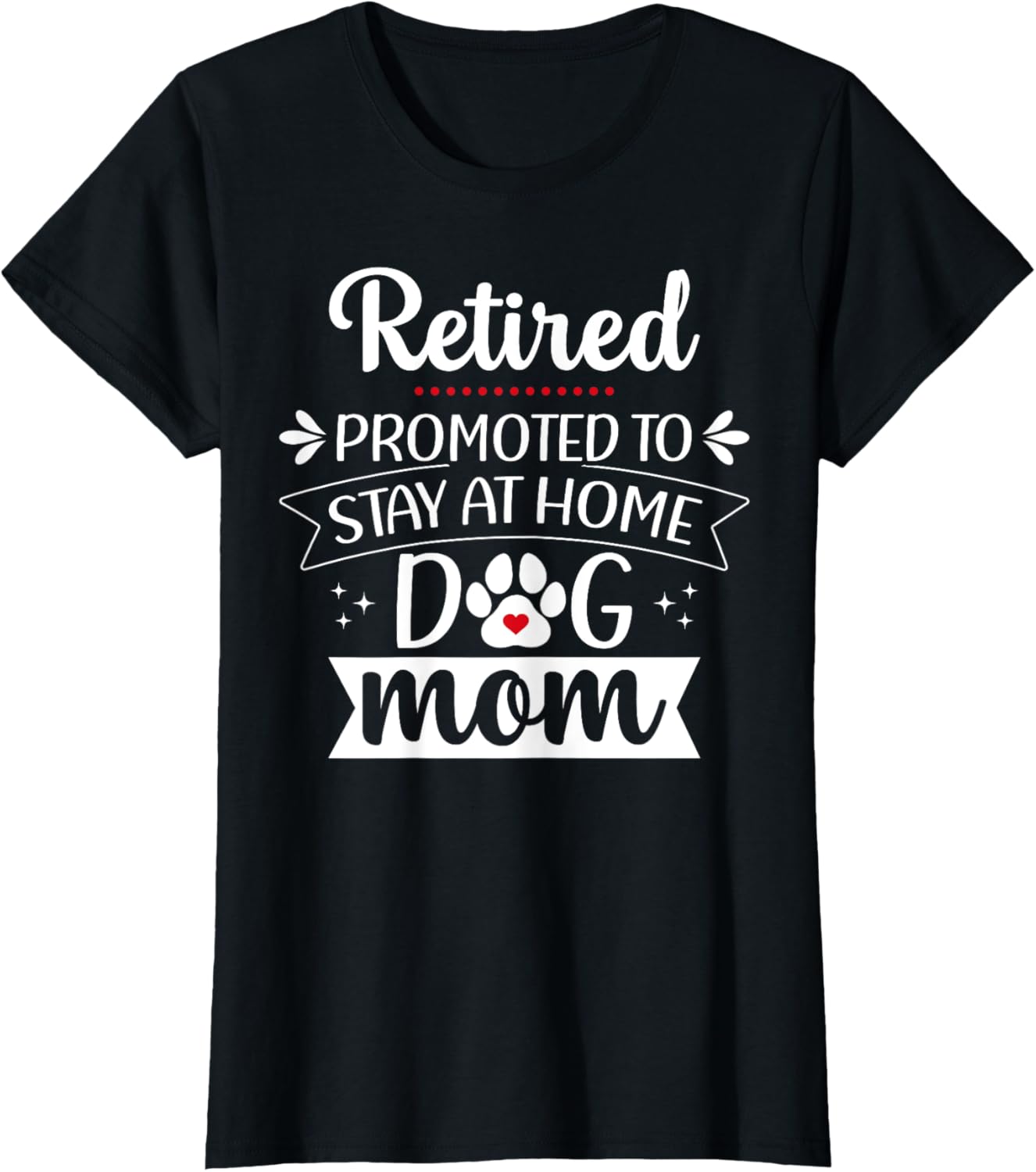 Funny Dog Mom Retirement for Dog Lover T-Shirt