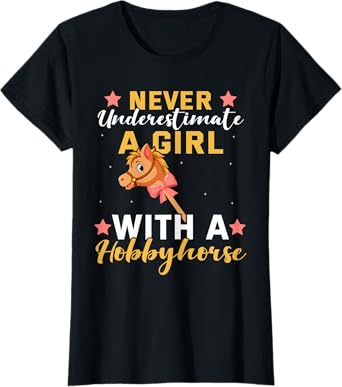 Never Underestimate a Girl with a Hobby Horse T-Shirt