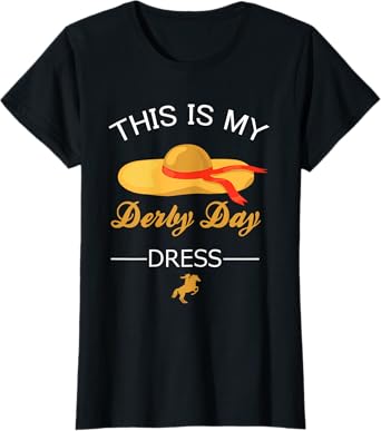 Derby Day This Is My Derby Day Dress T-Shirt