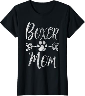 Boxer Mom Shirt Boxer Dog Lover Owner Funny Boxer Dog Mom Women T-Shirt
