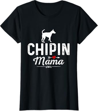 Chipin Mama funny Dog Mama Best Pet owner Chipin Mom Women T-Shirt