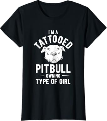 Tattooed Pitbull Owning Girl Pet Dog Pitbull T-Shirt