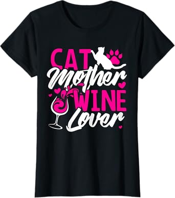 Cat Mother Wine Lover T Shirt funny Mom Gift Tee Women T-Shirt