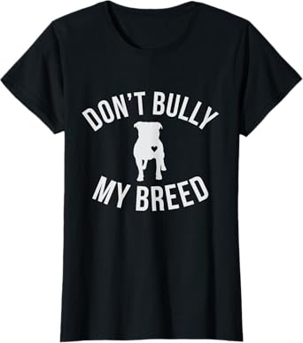 Don't Bully My Breed Shirt for Pitbull Lover, Rescue Dog Mom T-Shirt for Women