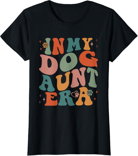In My Dog Aunt Era, Dog Aunt T-Shirt