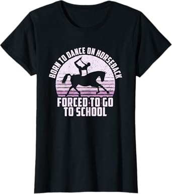 Born To Dance On Horseback, Funny Equestrian Vaulting T-Shirt