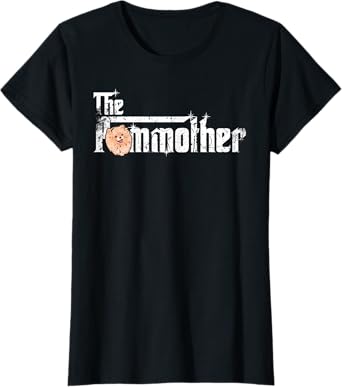 The Pommother! Pom Mom Shirt Fun Cute Pomeranian Mother Dog Women T-Shirt