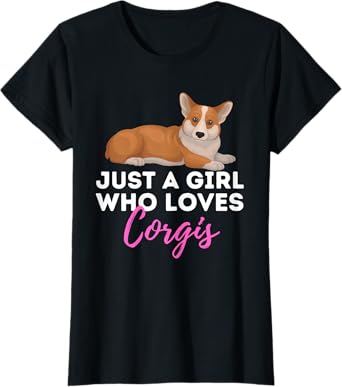 Just A Girl Who Loves Corgis - Welsh Corgi Owner Dog Lover T-Shirt