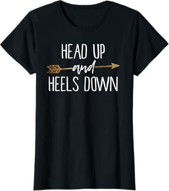 Head Up And Heels Down Shirt Horse Lovers T-Shirt T-Shirt