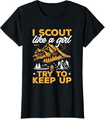 I Scout Like A Girl Try To Keep Up Funny Scouting T-Shirt
