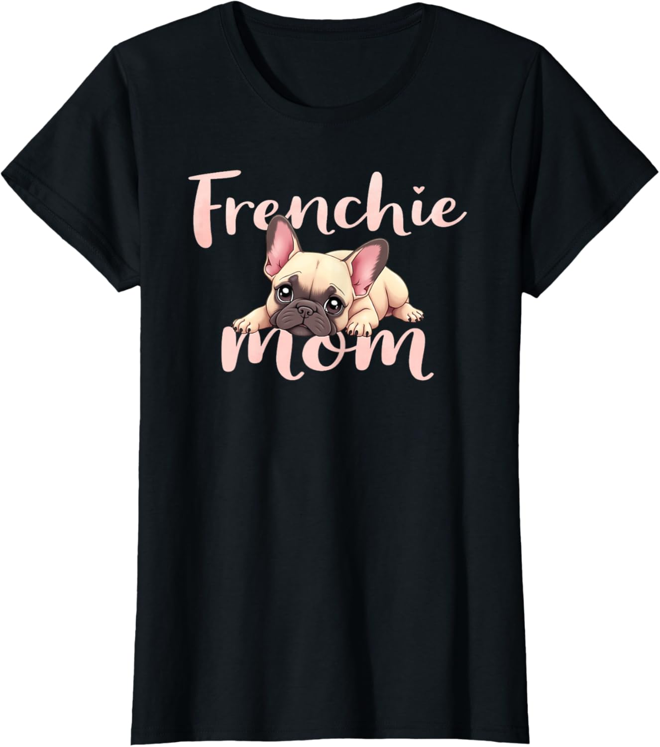 French Bulldog Mom Dog Frenchie Mama Cute Puppy T-Shirt