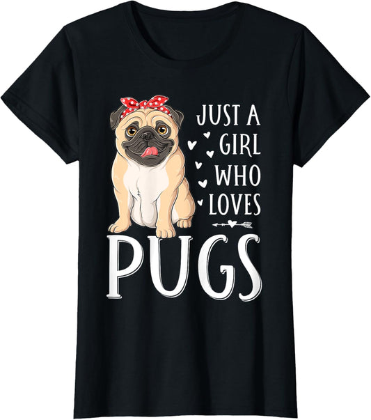 Just A Girl Who Loves Pugs Cute Dog Lover Girls Women T-Shirt