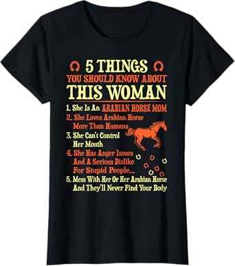 5 Things You Should Know About Arabian Horse Mom T-shirt T-Shirt