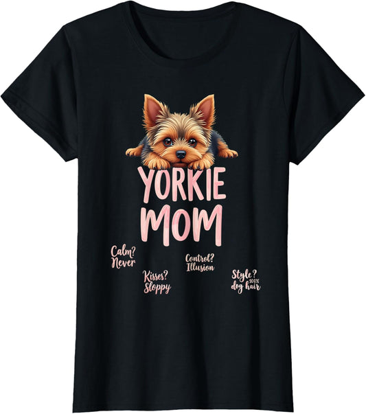 Funny Yorkshire Terrier Mom Dog Yorkie Mama Humor Quote T-Shirt