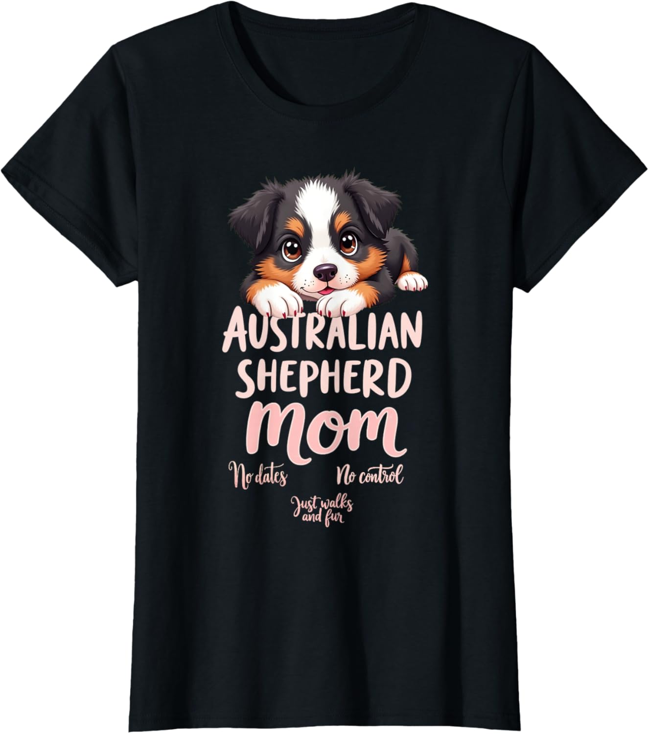 Funny Aussie Mom Dog Australian Shepherd Mama Humor Quote T-Shirt