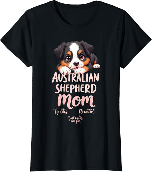 Funny Aussie Mom Dog Australian Shepherd Mama Humor Quote T-Shirt