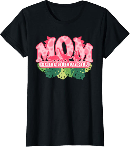 Mom of the Birthday Girl | Pink Dinosaur Birthday Theme T-Shirt