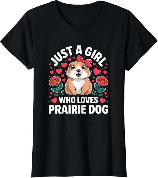 Just A Girl Who Loves Prairie Dog Animal Lover T-Shirt