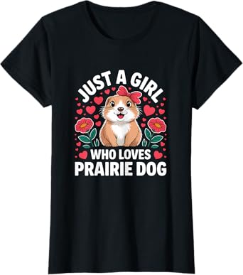 Just A Girl Who Loves Prairie Dog Animal Lover T-Shirt