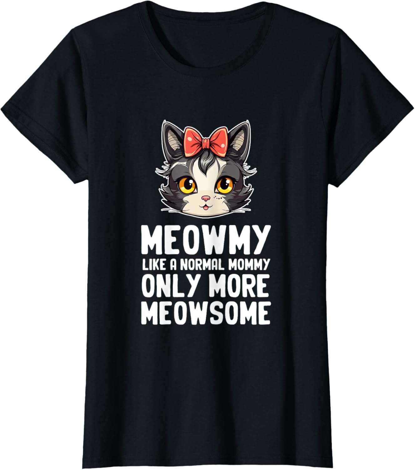 Meowmy Funny Cat Mommy Mother's Day T-Shirt