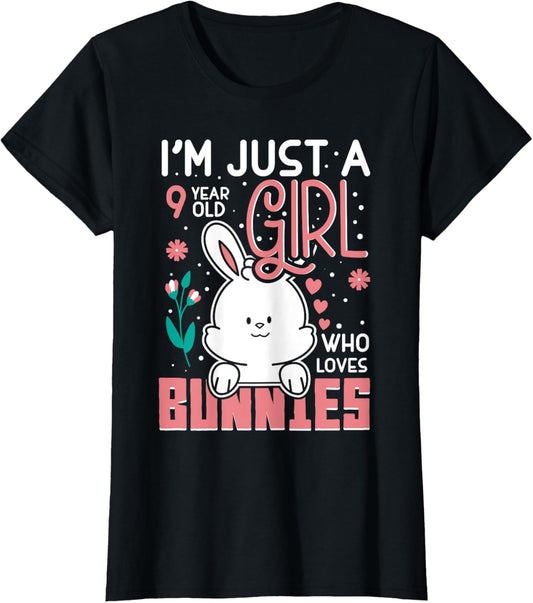 Im Just a 9 Years Old Girl Who Loves Bunny Kids 9th Birthday T-Shirt