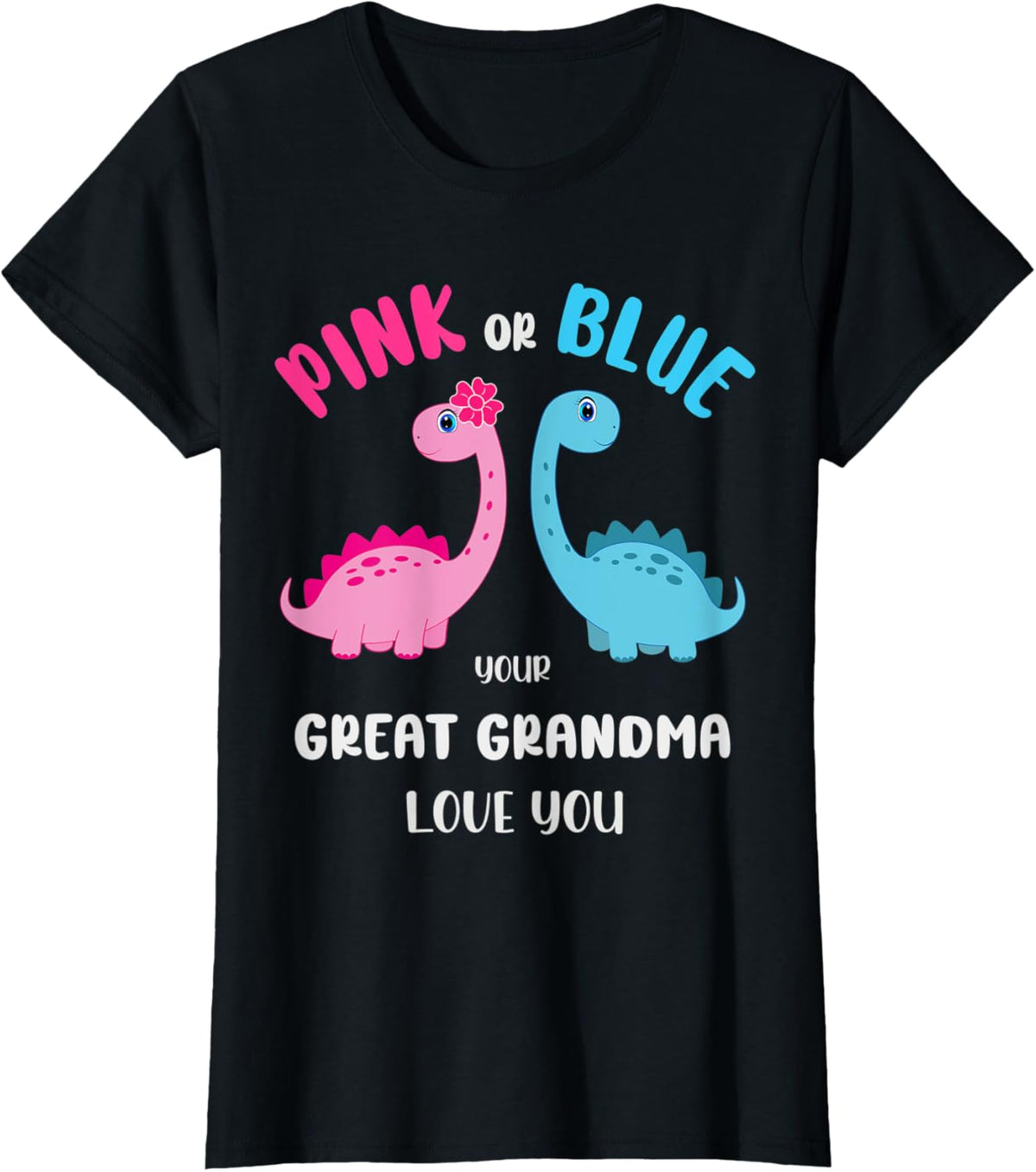 Womens Pink or Blue Great Grandma Love You - Baby Gender Reveal T-Shirt