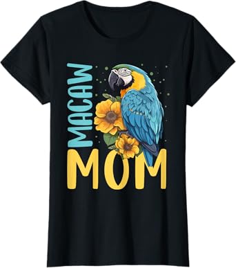 Macaw Mom Shirt Macaw Shirt Mother Mama Blue Yellow Macaw T-Shirt
