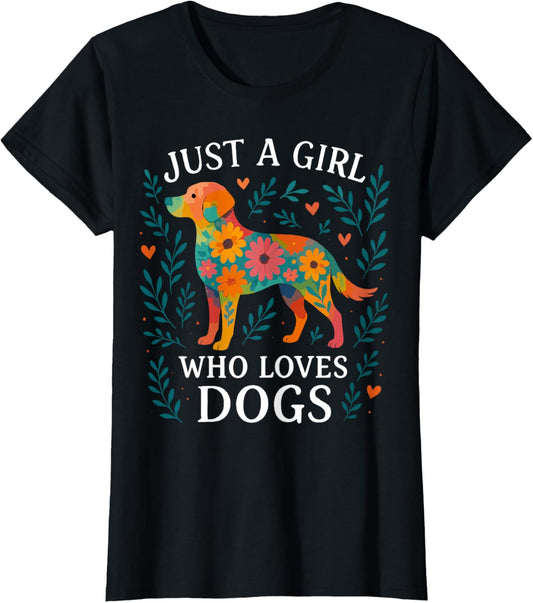 Cute Dog Just A Girl Who Loves Dogs T-Shirt