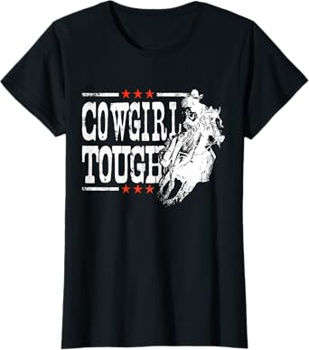 Cowgirl Tough Shirt Cowgirl Shirt Tough Cow Girl T-Shirt