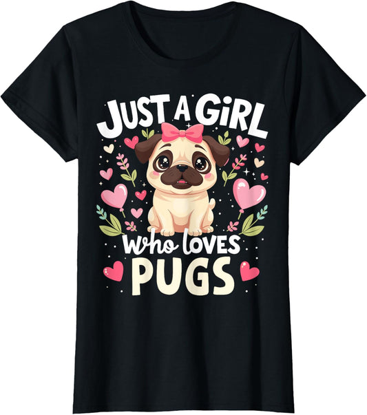 Pugs Dog Shirt Just A Girl Who Loves Pug Pet Lover Puppy Kid T-Shirt