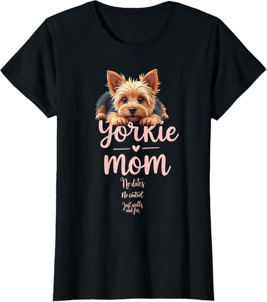Funny Yorkshire Terrier Mom Dog Yorkie Mama Humor Quote T-Shirt